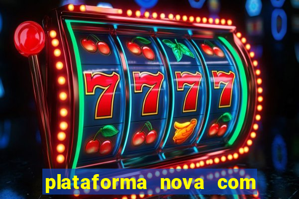 plataforma nova com bonus no cadastro